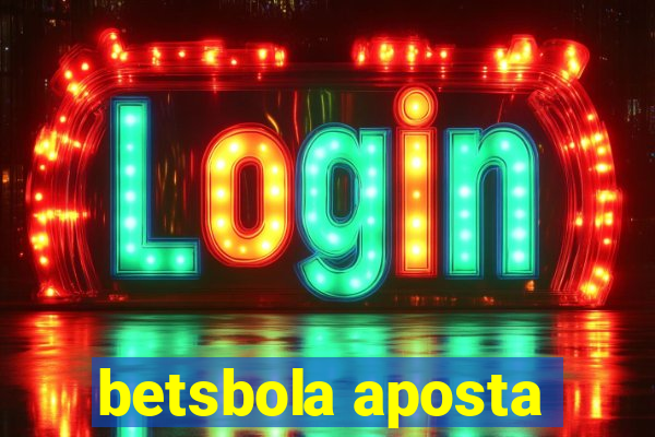 betsbola aposta